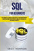 SQL for Beginners: The Fundamental Language for Data Science to Mastering Databases. an Essential Guide You Can't Miss to Learn SQL in 7 by Erick Thompson