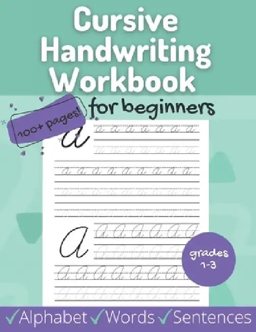 Cursive Handwriting Workbook for Beginners: Beginner Alphabet, Words, Sentences for Grades 1-3 - Includes Coloring, Tracing, Uppercase and Lowercase L by Sketchstyles Publishing