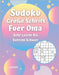 Sudoku Große Schrift Fuer Oma - Sehr Leicht Bis Extrem Schwer: Logikspiele und Denkspiele Buch Für Senioren by Puzzre