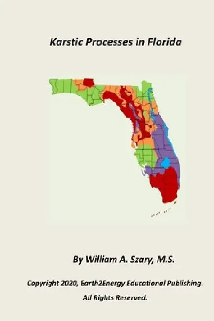 Karstic Processes in Florida by William a. Szary