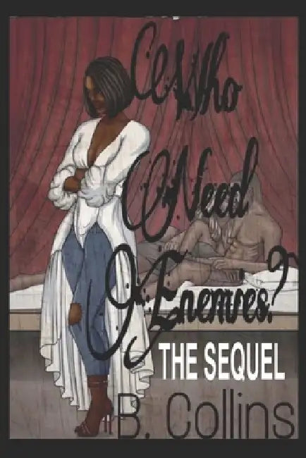 Who Need Enemies? the Sequel by B. Collins