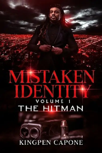 Mistaken Identity: The Hitman by Kingpen Capone
