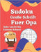 Sudoku Große Schrift Fuer Opa - Sehr Leicht Bis Extrem Schwer: Logikspiele und Denkspiele Buch Für Senioren by Puzzre