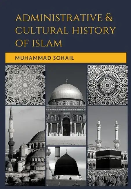 Administrative And Cultural History of Islam by Muhammad Sohail