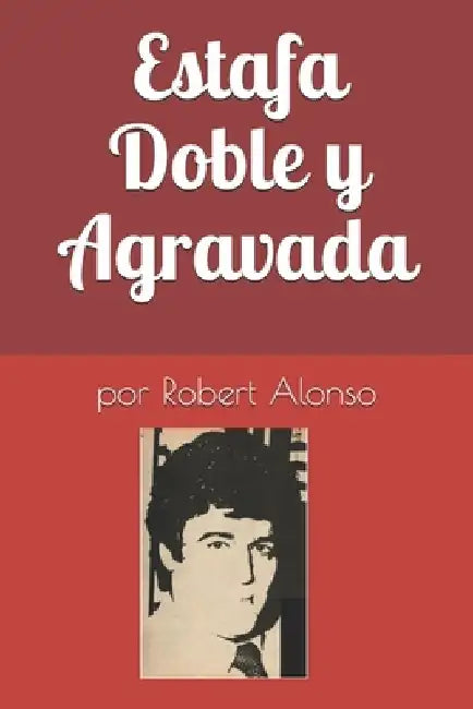 Estafa Doble y Agravada by Robert Alonso