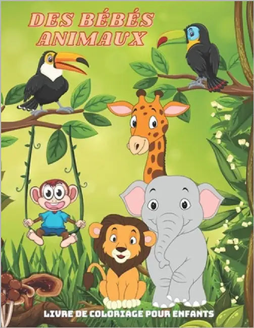 DES BÉBÉS ANIMAUX - Livre De Coloriage Pour Enfants by Meril, Sophie