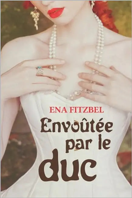 Envoûtée par le duc by Fitzbel, Ena