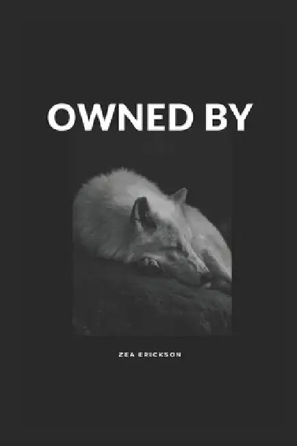 Owned by by Zea Erickson