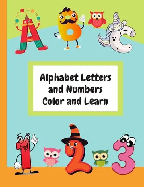 Alphabet Letters and Numbers Color and Learn: Alphabet Letters and Counting For Kids - Color & Learn Activity Book - 8.5" x 11" by Moonbeams And Dreams