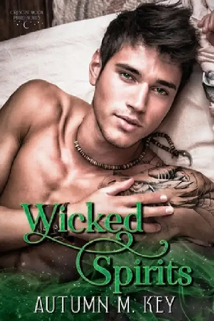 Wicked Spirits: A Contemporary Paranormal Romance by Autumn Moon Key