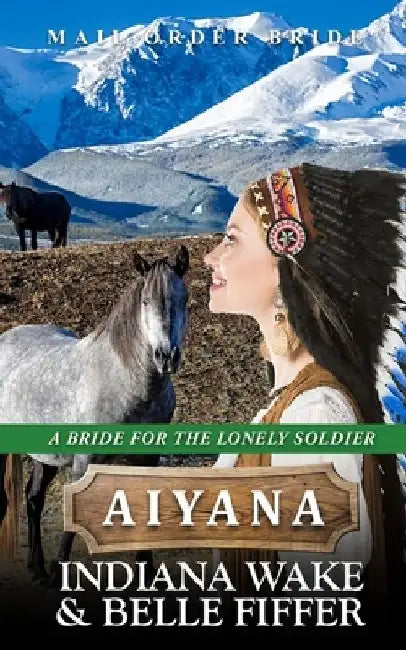 Mail Order Bride - Aiyana by Belle Fiffer