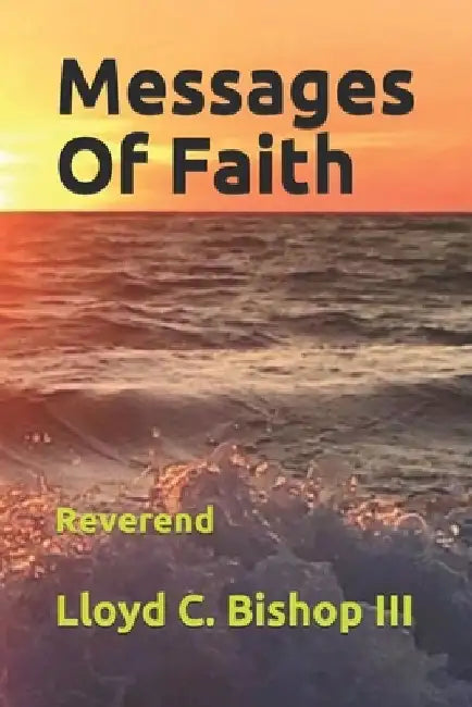 Messages Of Faith by Lloyd Coleman, III Bishop