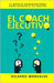 El Coach Ejecutivo: El modelo organizacional para ayudar a tu equipo by Monsalve, Ricardo