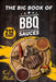 The Big Book of BBQ Sauces: 212 Barbecue Sauces Straight from the Pitmaster by Frank Mueller
