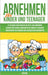 Abnehmen Für Kinder Und Teenager: 67 GESUNDE VEGETARISCHE REZEPTE ZUM ABNEHMEN: Gesund vegetarisch abnehmen für Kinder & Teenager. Übergewicht bei Kin by Ilya Ru