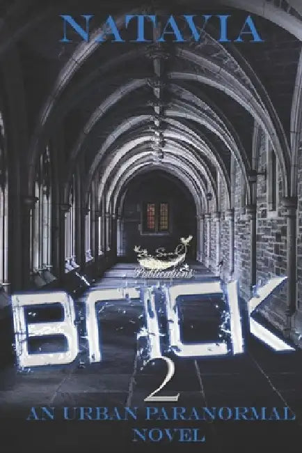 Brick 2: An Urban Paranormal Novel by Natavia