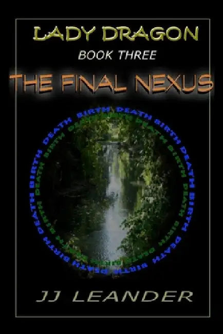Lady Dragon Book Three: The Final Nexus by Patricia Baker