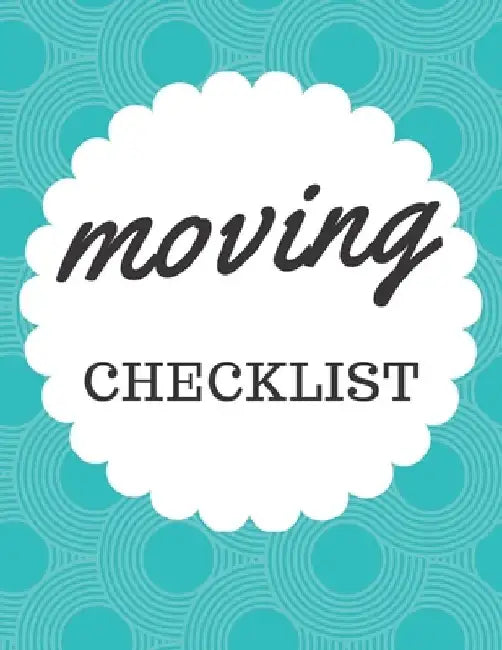 Moving Checklist: A Comprehensive Workbook To Help You Achieve The Most Successful, Least Stressful Moving Experience. by Hadara Publishing House