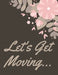 Let's Get Moving: A Comprehensive Workbook To Help You Achieve The Most Successful, Least Stressful Moving Experience. by Hadara Publishing House