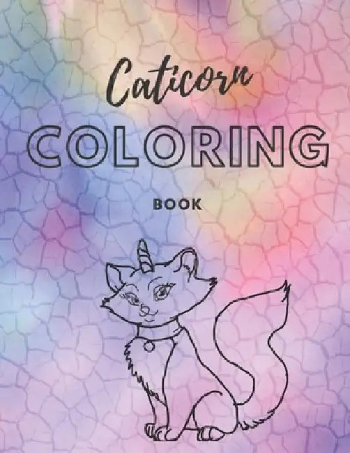 Caticorn coloring book: drawing and coloring book, for kids, for girls, 100 pages (8.5 x 11), gift idea for girls 4 to 10 . by Whs Publishing