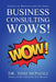 Business Consulting Wows!: Answers to Life and Business Issues by Tom Depaoli