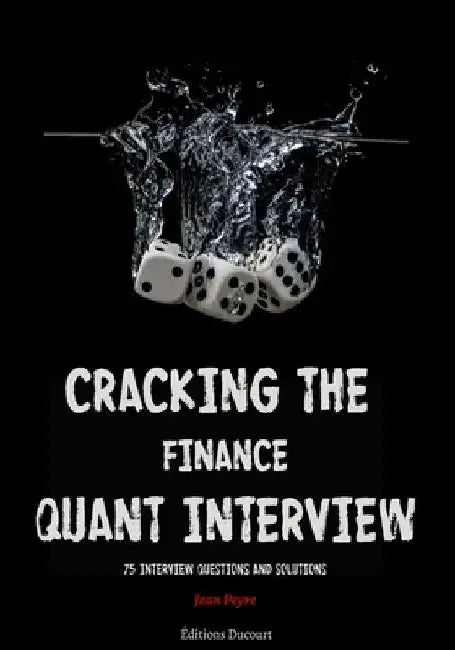 Cracking the Finance Quant Interview: 75 Interview Questions and Solutions by Editions Ducourt