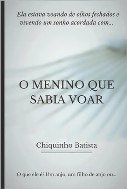 O Menino Que Sabia Voar by Batista, Chiquinho