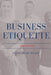 Business Etiquette: A Practical Guide by Sorin Dumitrascu