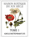Maison Rustique Du XIX Siècle - Tome 1: Agriculture Proprement Dite: Encyclopédie d'Agriculture Pratique by Bailly, Charles