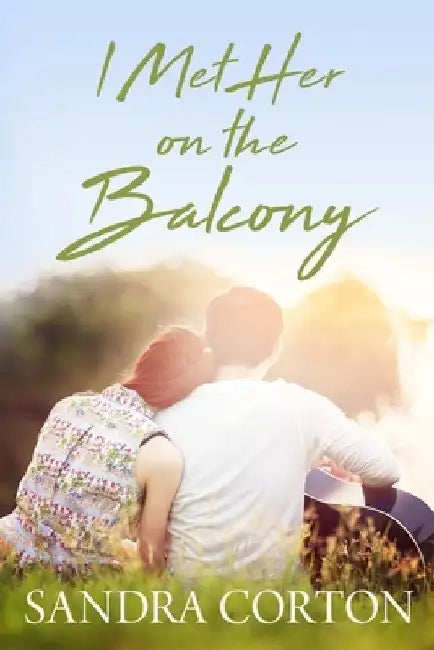 I Met Her On The Balcony by Sandra Corton