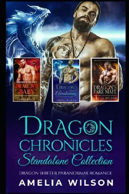 Dragon Chronicles Standalone Collection: Dragon Shifter Paranormal Romance by Amelia Wilson