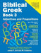 Biblical Greek Book 3: Adjectives and Prepositions by Lisa M. Cummins