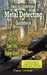 Easy to Understand; Metal Detecting Guidebook: A worthwhile guide: With Useful Tips, Expert Tricks And Beginner Secrets! by Steve Cormier
