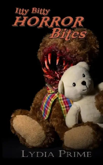 Itty Bitty Horror Bites by Lydia Prime