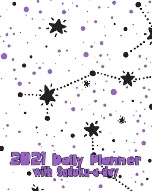 2021 Daily Planner with Sudoku a Day: Stars Constellations Planning by Day Calendar Jan-Dec 2021 by Flower Petal Planners