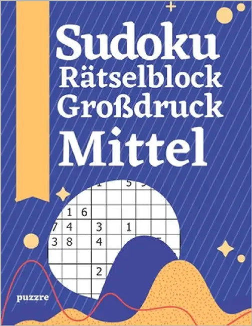 Sudoku Rätselblock Großdruck Mittel: Logikspiele und Denkspiele Buch Für Erwachsene by Puzzre