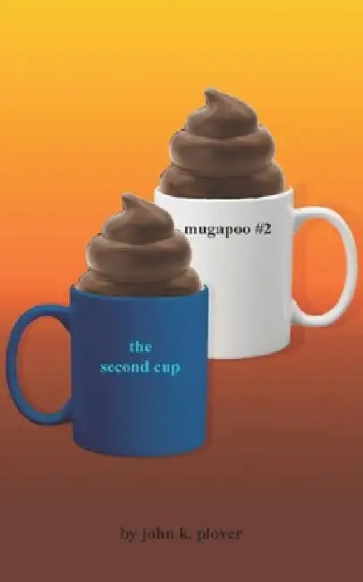 mugapoo #2: The Second Cup by John K. Plover