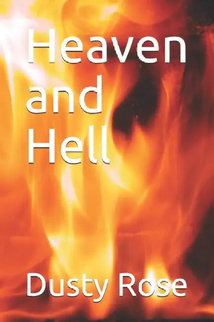 Heaven and Hell by Dusty Rose