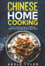 Chinese Home Cooking: The Easy Cookbook To Prepare Over 100 Tasty, Traditional Wok And Modern Chine by Tyler, Adele
