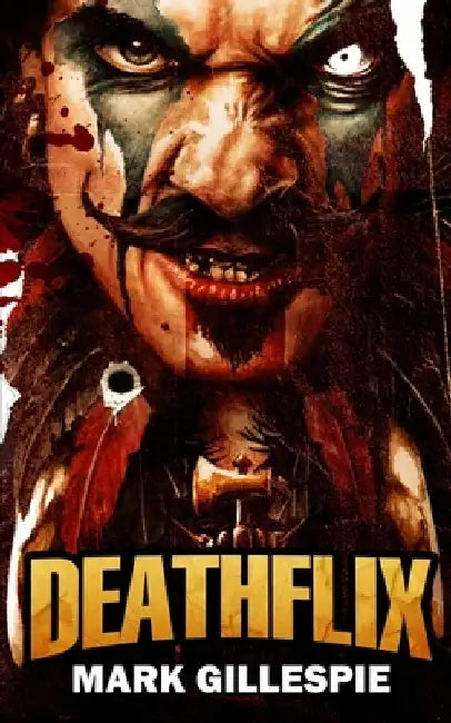 Deathflix: A Post-Apocalyptic Action Thriller by Mark Gillespie
