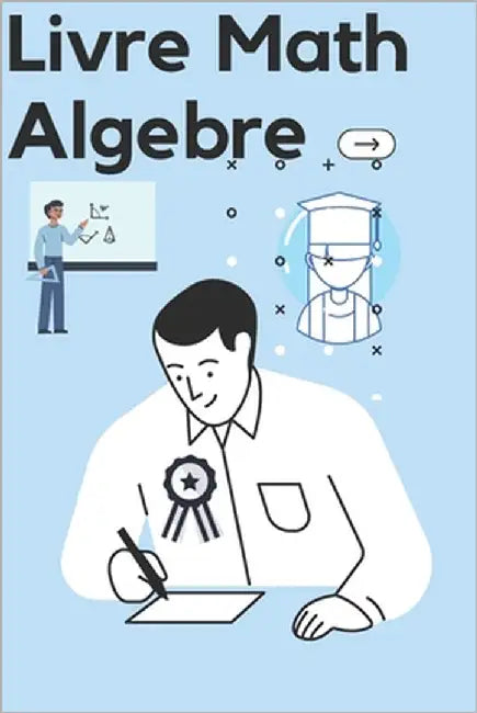 Livre Math Algebre: cours et exercice poure apprendre l'algebre trés facile 20021 matrice by Student, Moda