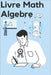 Livre Math Algebre: cours et exercice poure apprendre l'algebre trés facile 20021 matrice by Student, Moda