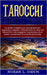 Tarocchi: La guida completa per principianti per imparare a leggere e interpretare le carte e il futuro! Per una maggiore conosc by Owen, Norah L.