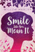 Smile Like You Mean It by Taryn Gilliland