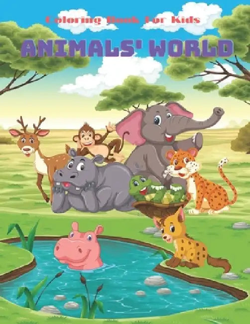 ANIMALS' WORLD - Coloring Book For Kids: Sea Animals, Farm Animals, Jungle Animals, Woodland Animals and Circus Animals by Laura Kelly