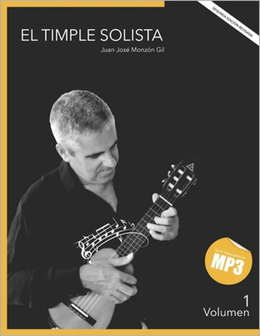 El timple Solista Vol.1: (Método para timple canario) by Juan José Monzón Gil