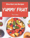 Woo Hoo! 365 Yummy Fruit Recipes: I Love Yummy Fruit Cookbook! by Terri Cohen