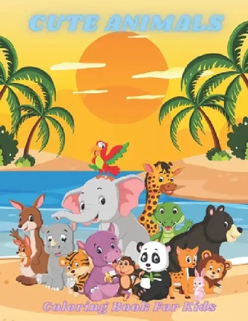CUTE ANIMALS - Coloring Book For Kids: Sea Animals, Farm Animals, Jungle Animals, Woodland Animals and Circus Animals by Minka Shannon