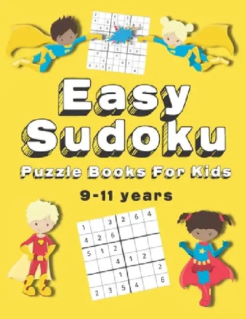 Easy Sudoku Puzzle Books For Kids: 150+ Sudoku Puzzles Ages 9 - 11 Large Print by Kid Wizard Press