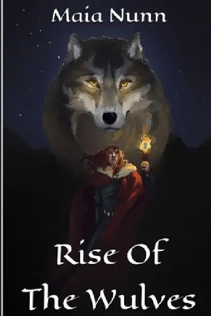Rise Of The Wulves by Maia Nunn